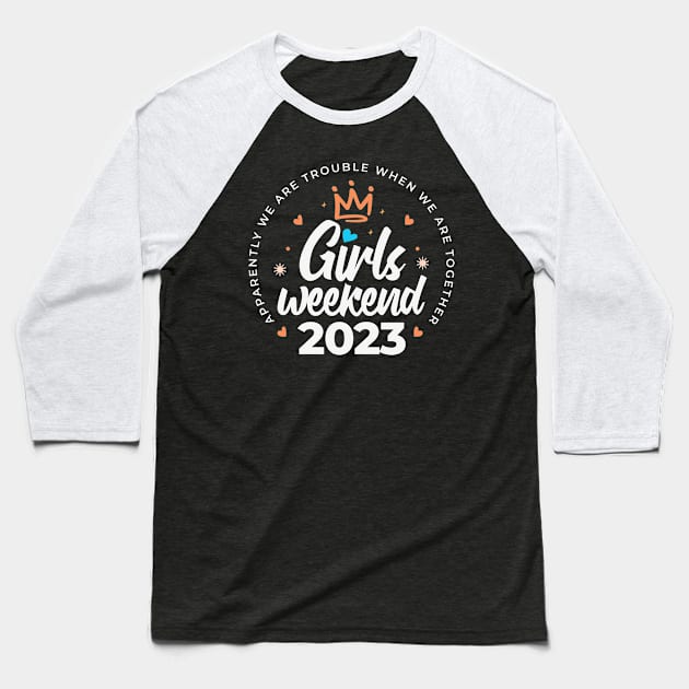 Girls Weekend 2023 Trip Baseball T-Shirt by mytee